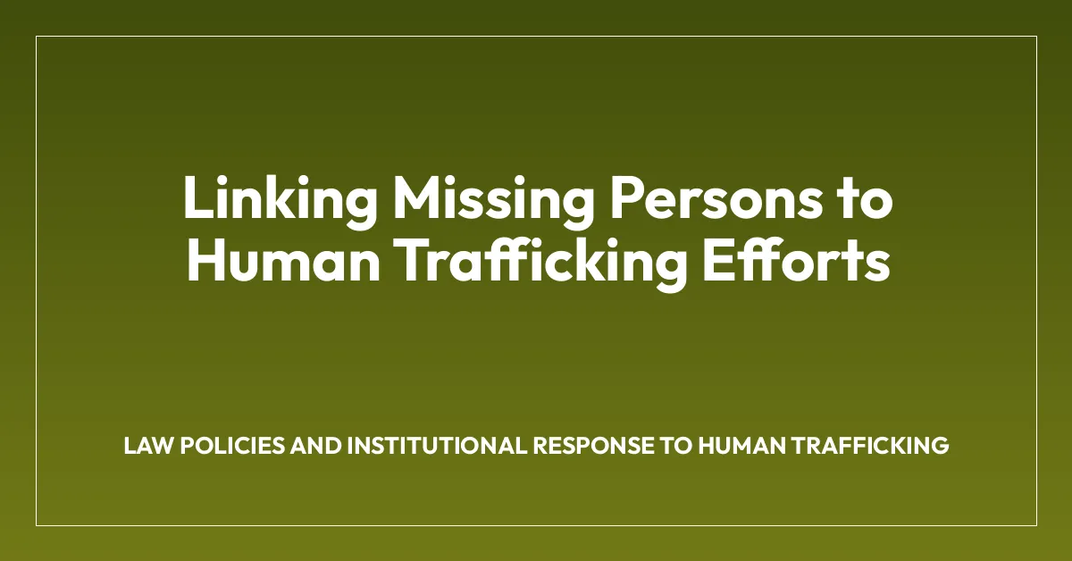 Linking Missing Persons to Human Trafficking Efforts