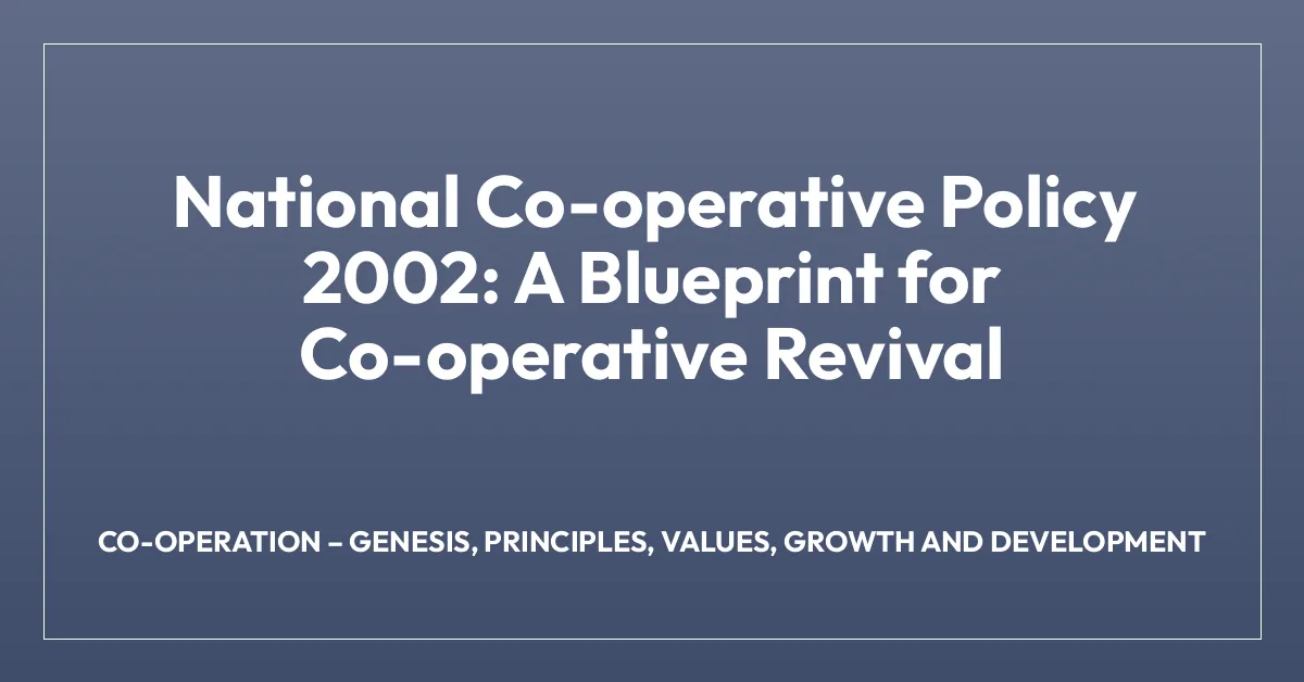 National Co-operative Policy 2002: A Blueprint for Co-operative Revival