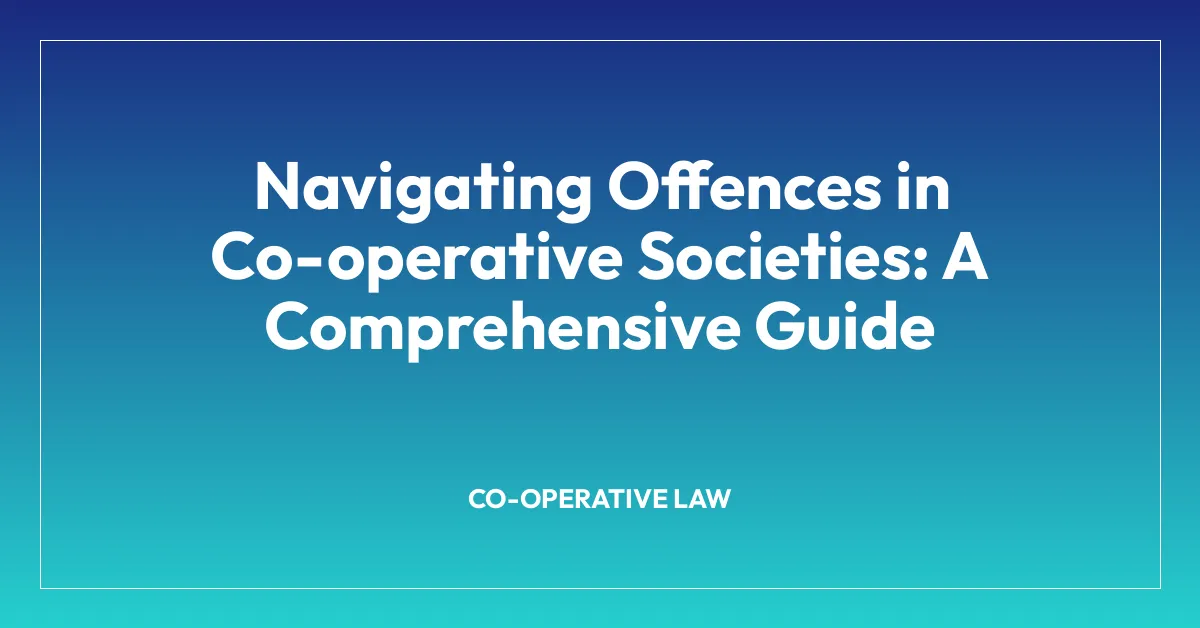Navigating Offences in Co-operative Societies: A Comprehensive Guide