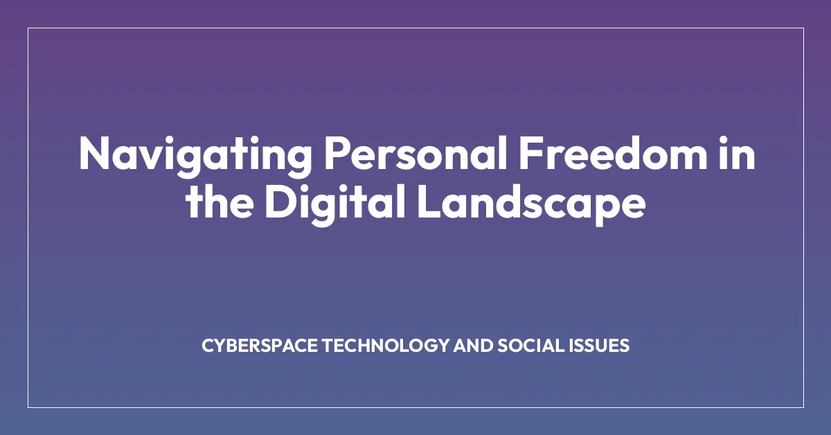 Navigating Personal Freedom in the Digital Landscape