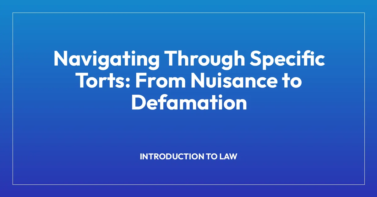 Navigating Through Specific Torts: From Nuisance to Defamation