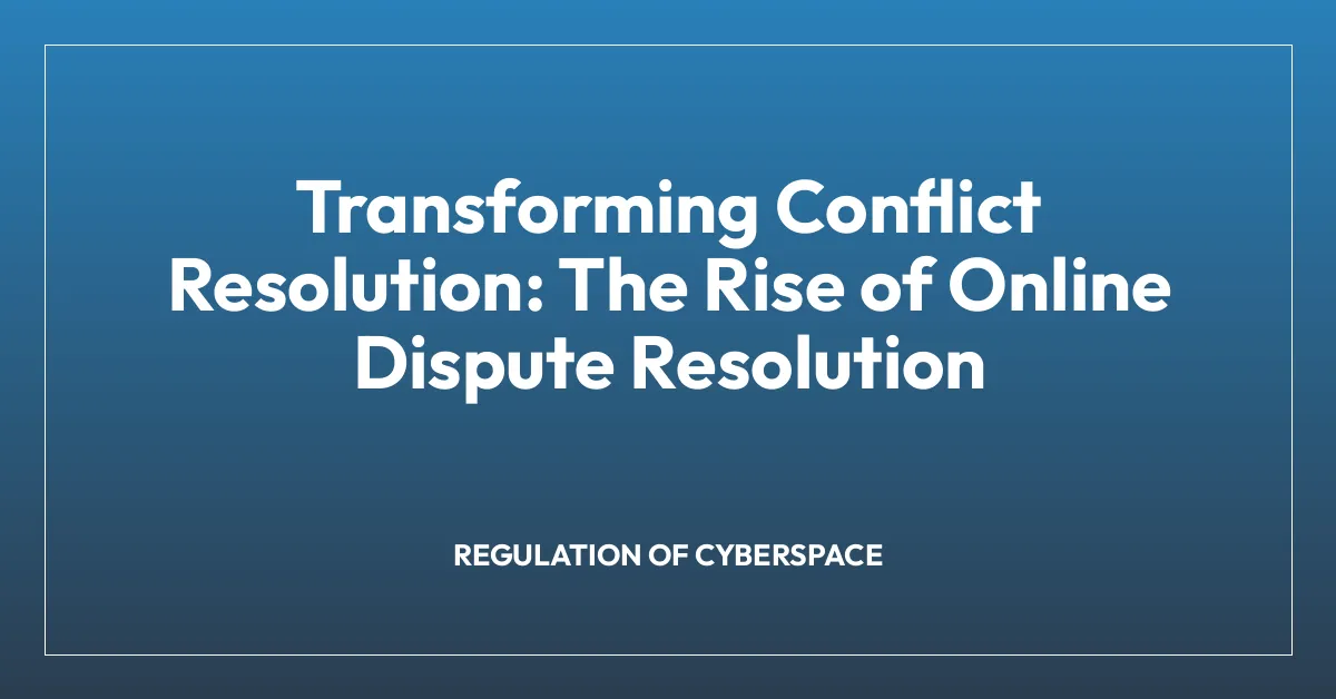 Transforming Conflict Resolution: The Rise of Online Dispute Resolution