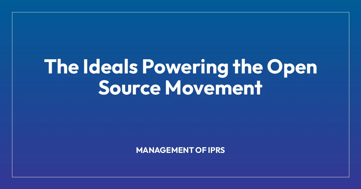 The Ideals Powering the Open Source Movement