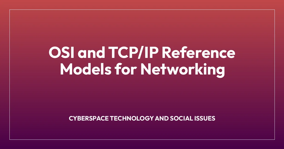 OSI and TCP/IP Reference Models for Networking