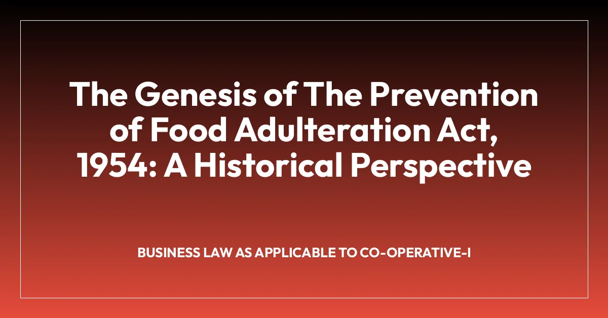 The Genesis of The Prevention of Food Adulteration Act, 1954: A Historical Perspective