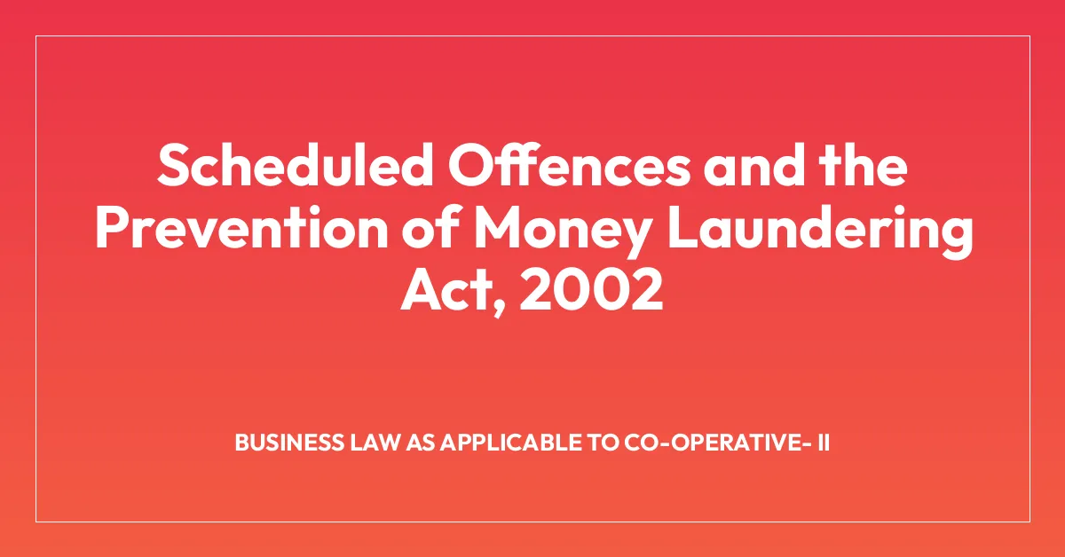 Scheduled Offences and the Prevention of Money Laundering Act, 2002