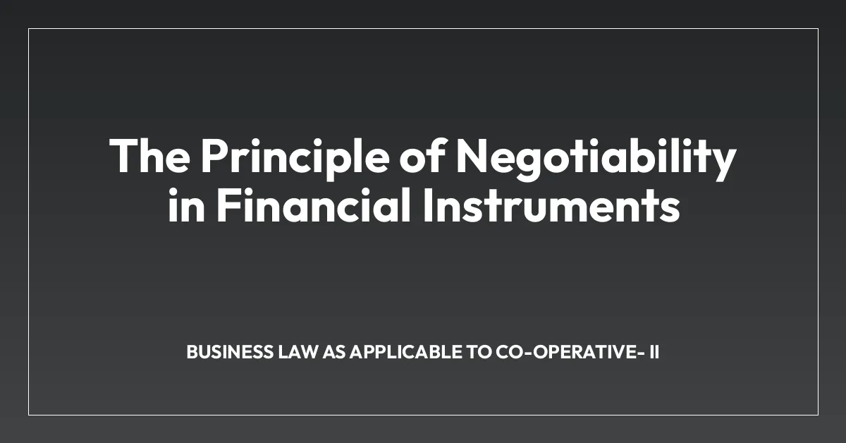 The Principle of Negotiability in Financial Instruments