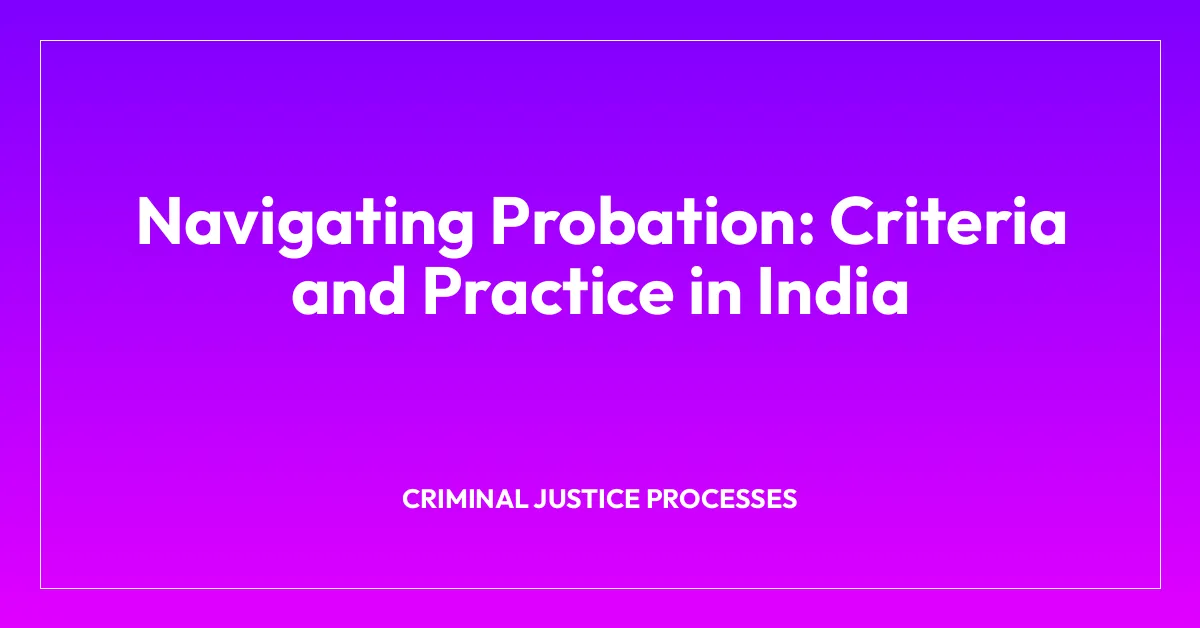 Navigating Probation: Criteria and Practice in India