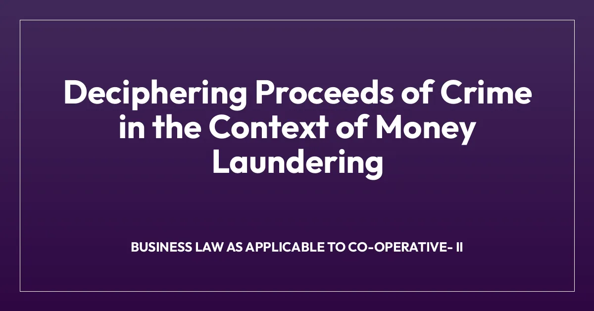 Deciphering Proceeds of Crime in the Context of Money Laundering