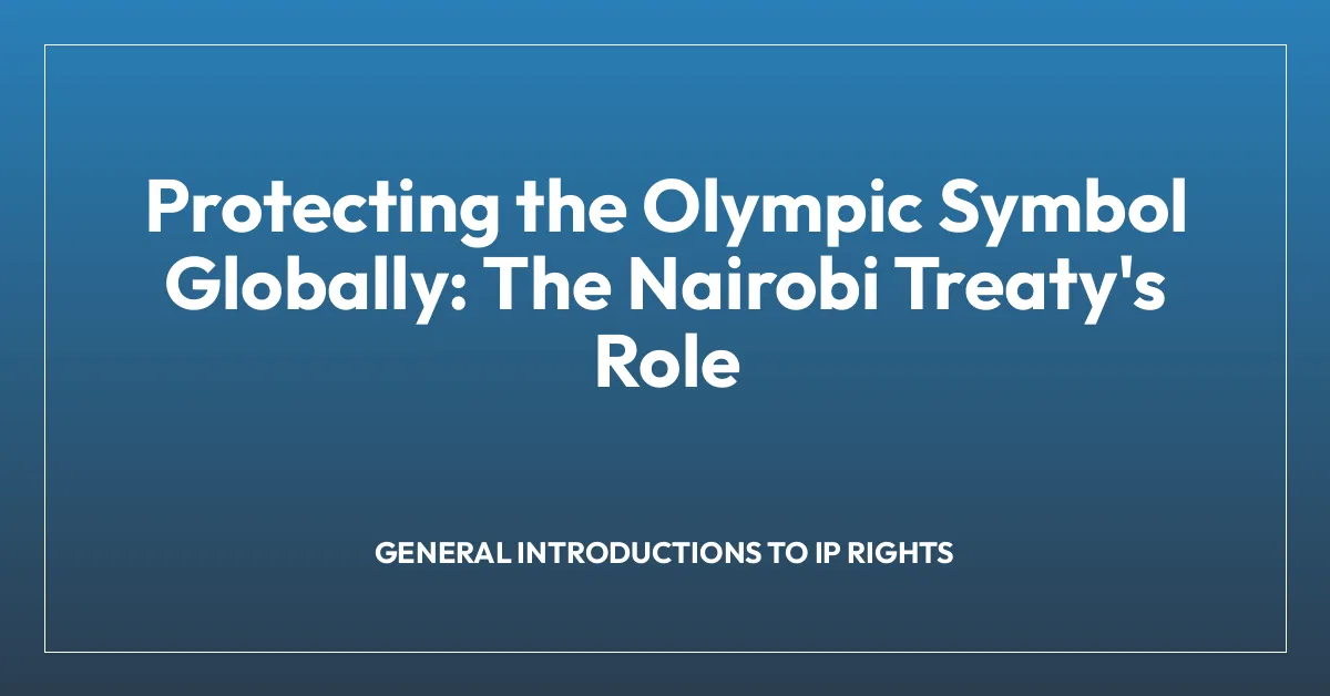 Protecting the Olympic Symbol Globally: The Nairobi Treaty’s Role
