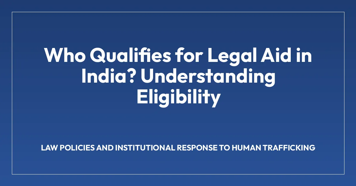 Who Qualifies for Legal Aid in India? Understanding Eligibility