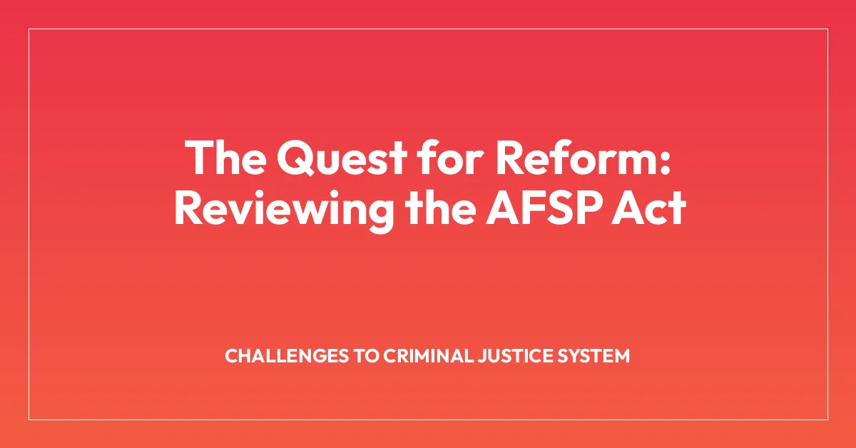The Quest for Reform: Reviewing the AFSP Act