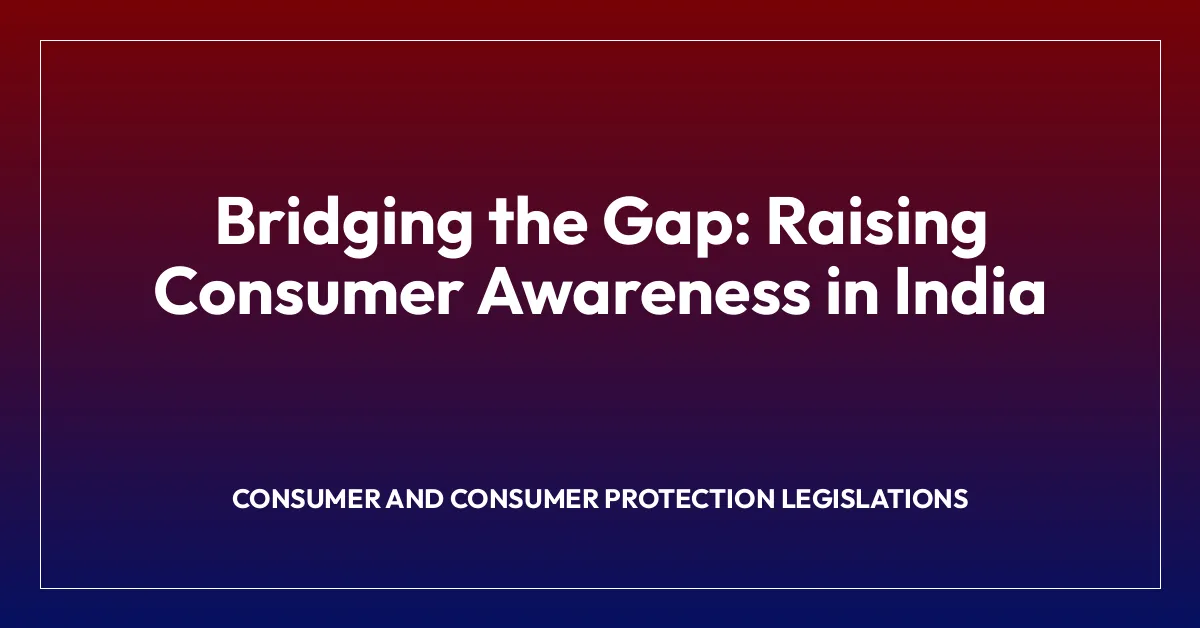 Bridging the Gap: Raising Consumer Awareness in India