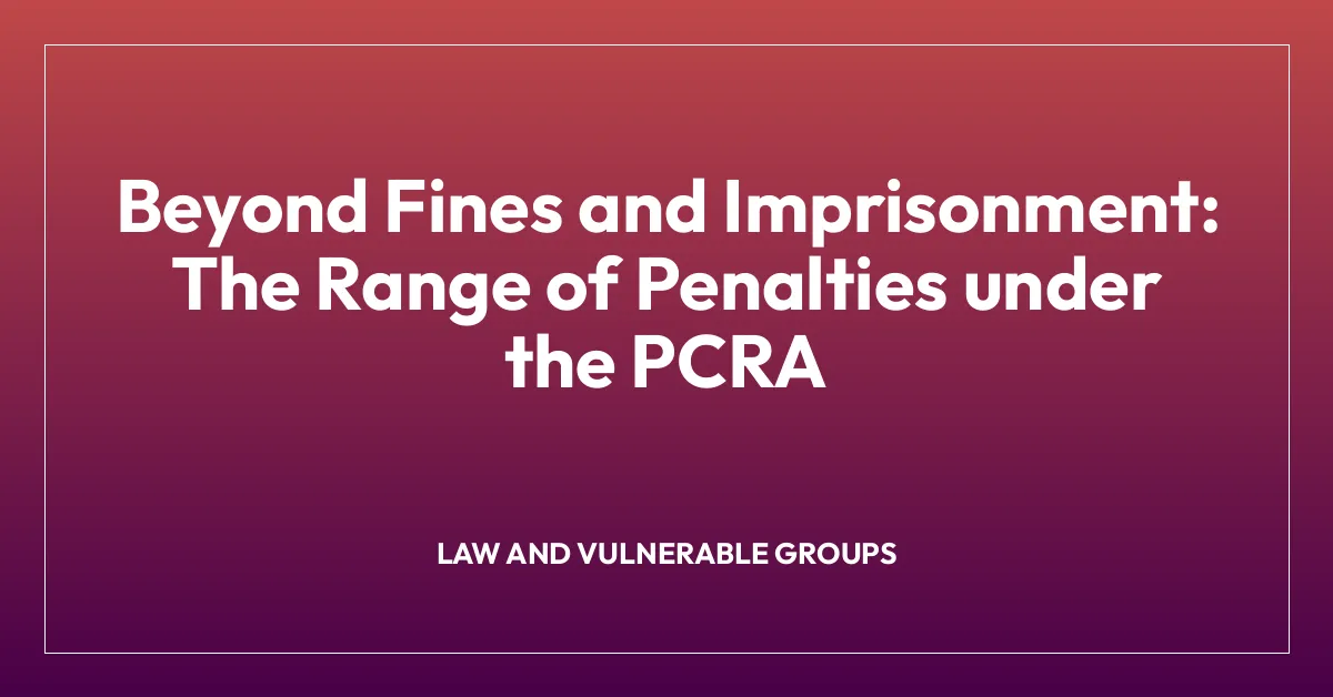 Beyond Fines and Imprisonment: The Range of Penalties under the PCRA