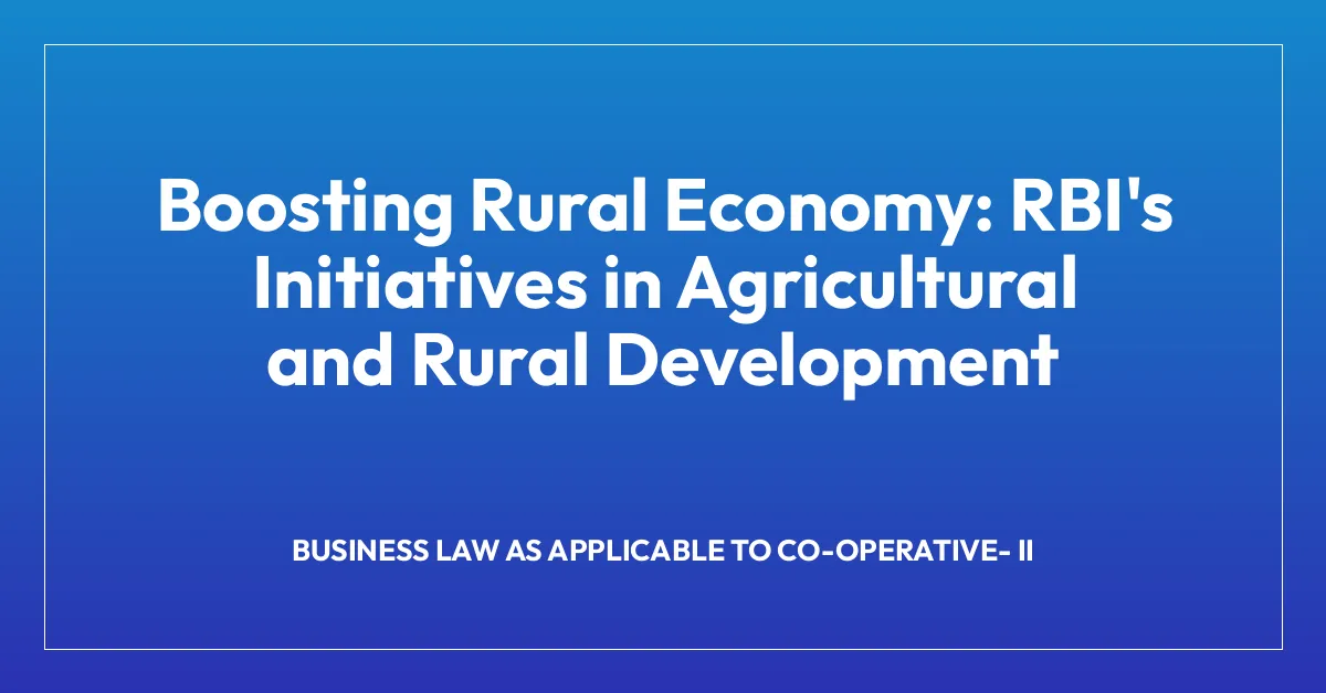 Boosting Rural Economy: RBI’s Initiatives in Agricultural and Rural Development