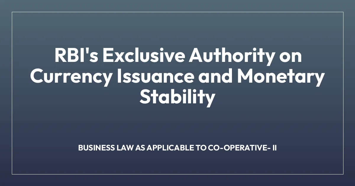 RBI’s Exclusive Authority on Currency Issuance and Monetary Stability