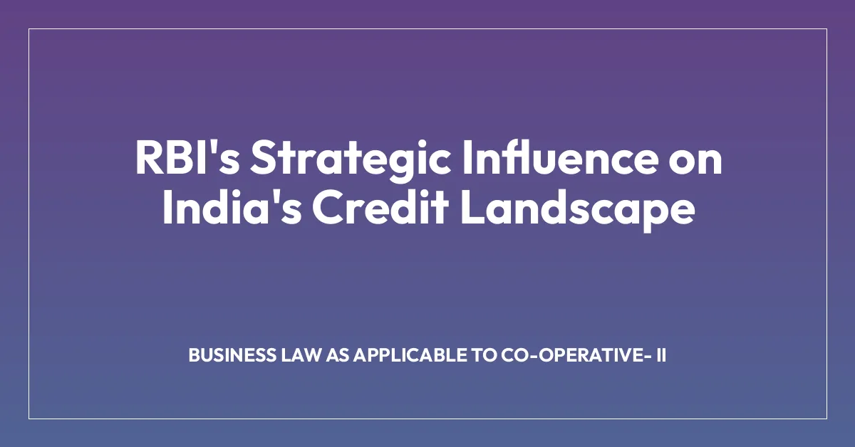 RBI’s Strategic Influence on India’s Credit Landscape