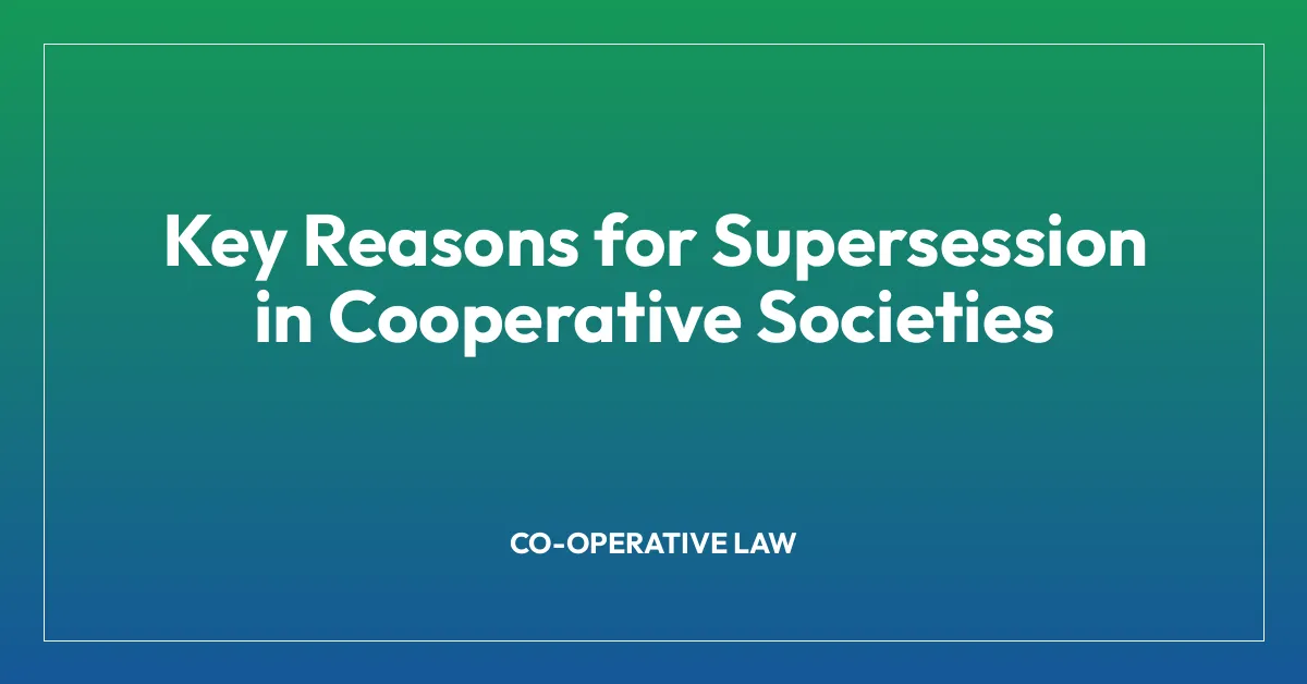 Key Reasons for Supersession in Cooperative Societies