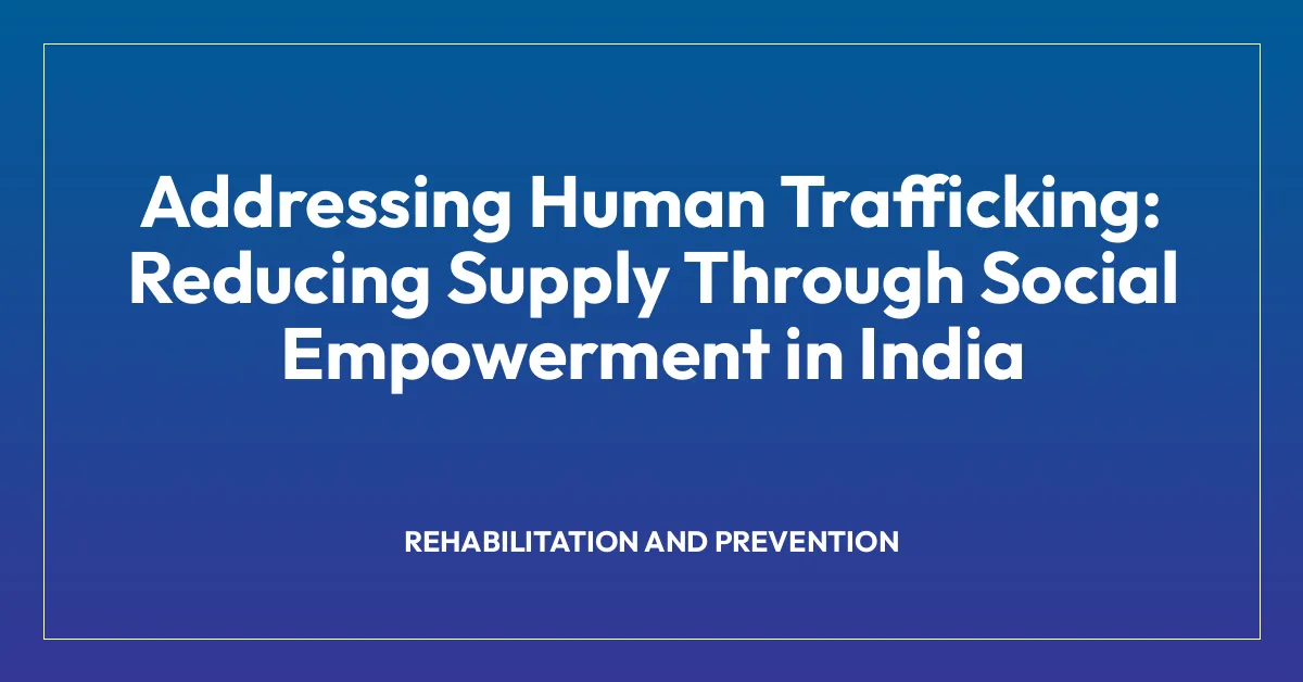 Addressing Human Trafficking: Reducing Supply Through Social Empowerment in India