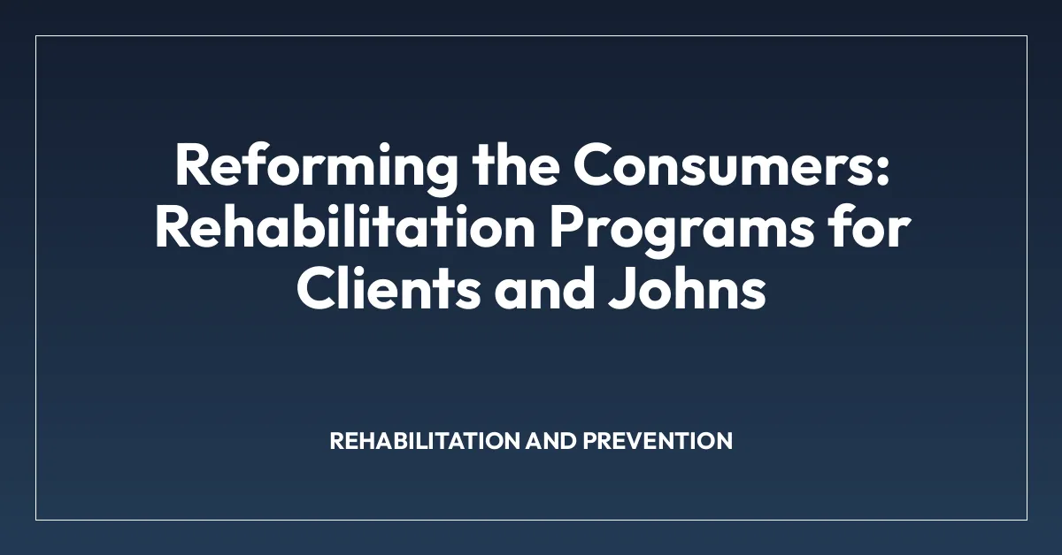 Reforming the Consumers: Rehabilitation Programs for Clients and Johns