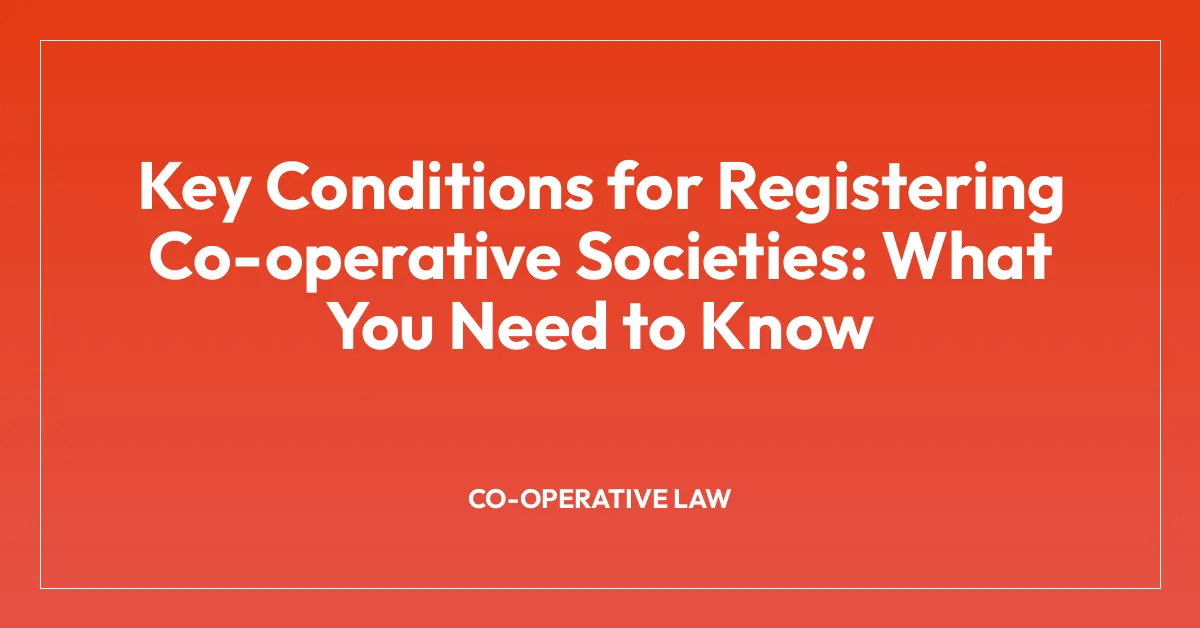 Key Conditions for Registering Co-operative Societies: What You Need to Know