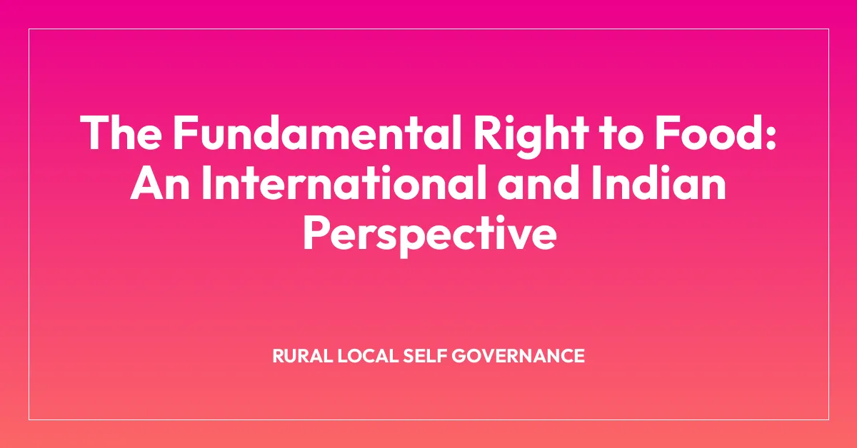 The Fundamental Right to Food: An International and Indian Perspective