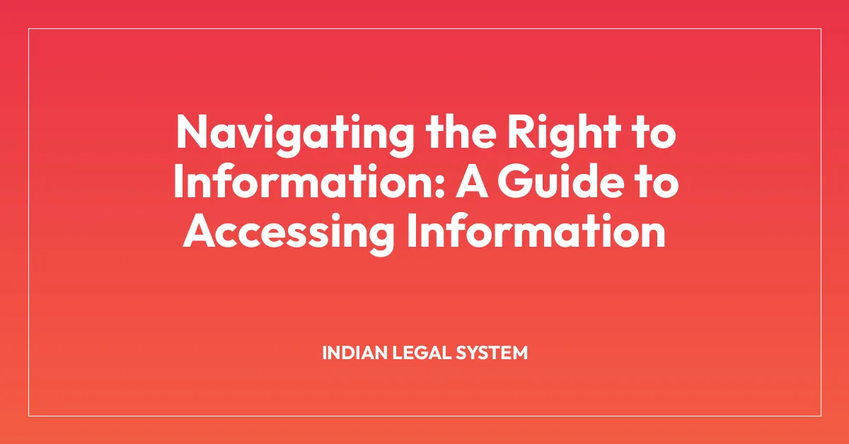 Navigating the Right to Information: A Guide to Accessing Information
