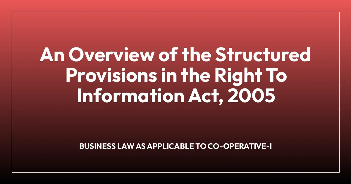 An Overview of the Structured Provisions in the Right To Information Act, 2005