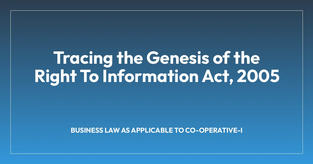 Tracing the Genesis of the Right To Information Act, 2005
