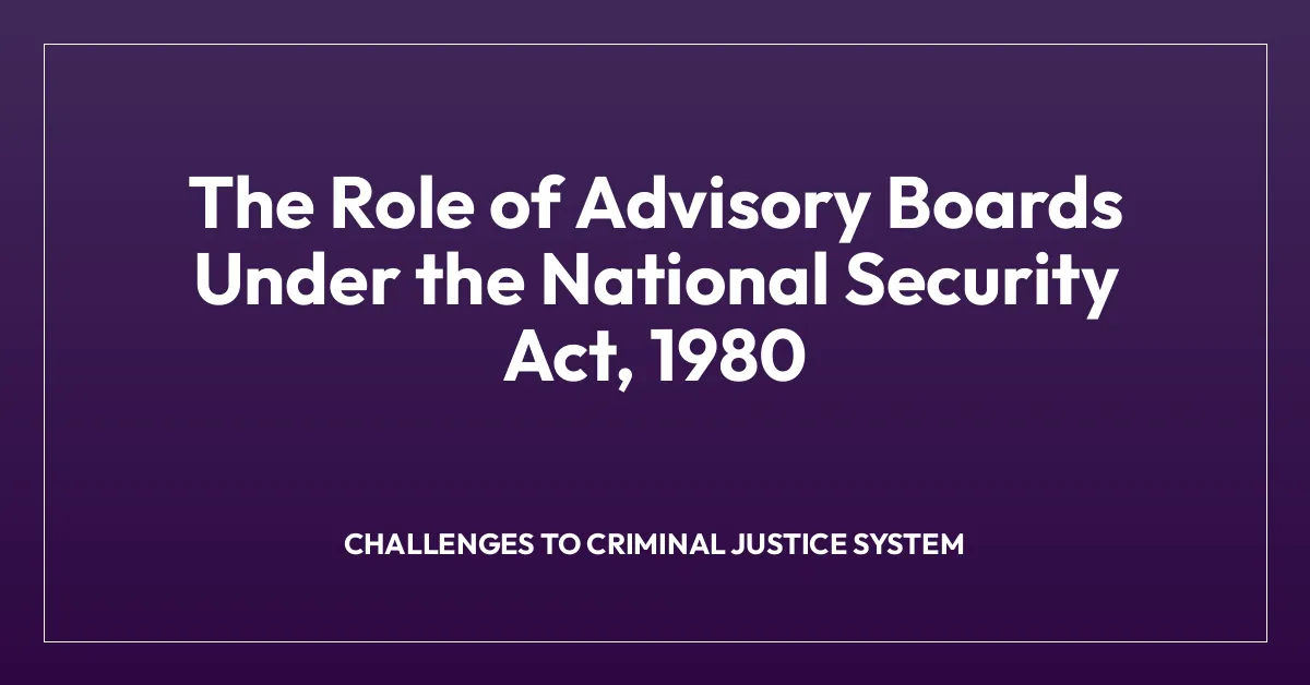 The Role of Advisory Boards Under the National Security Act, 1980