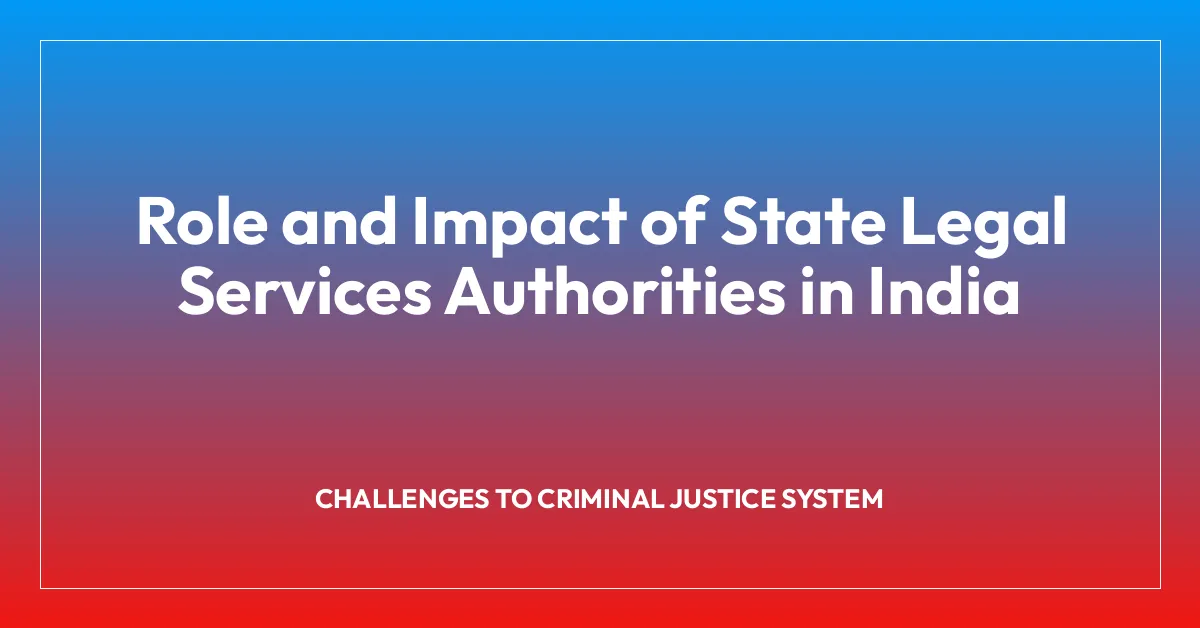 Role and Impact of State Legal Services Authorities in India