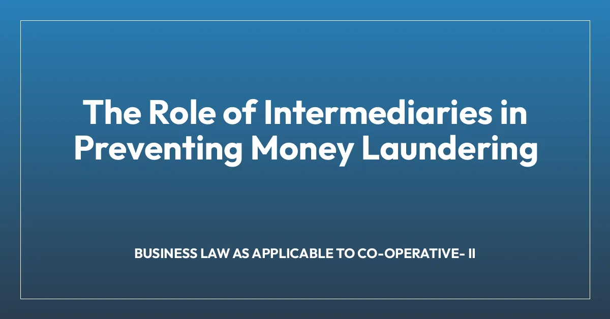 The Role of Intermediaries in Preventing Money Laundering