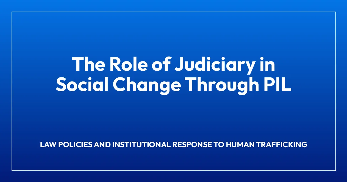The Role of Judiciary in Social Change Through PIL