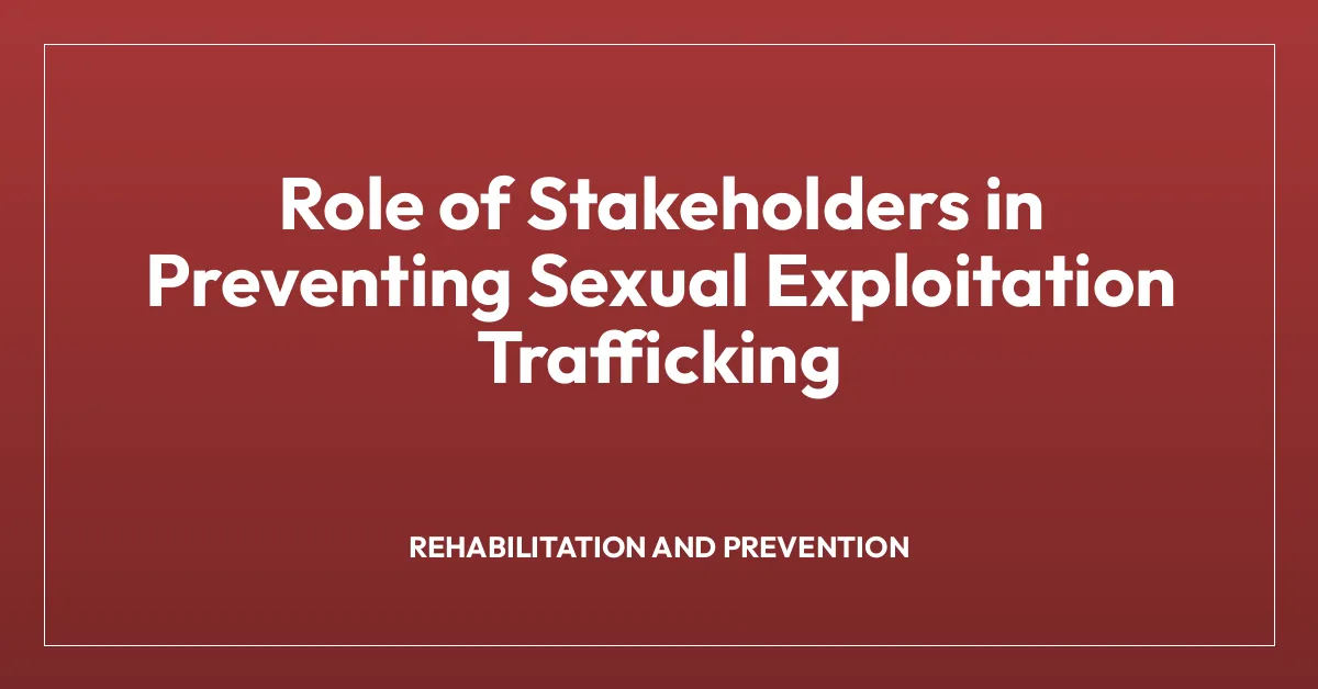 Role of Stakeholders in Preventing Sexual Exploitation Trafficking