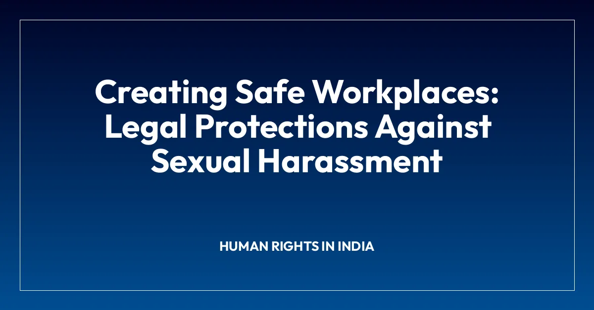Creating Safe Workplaces: Legal Protections Against Sexual Harassment