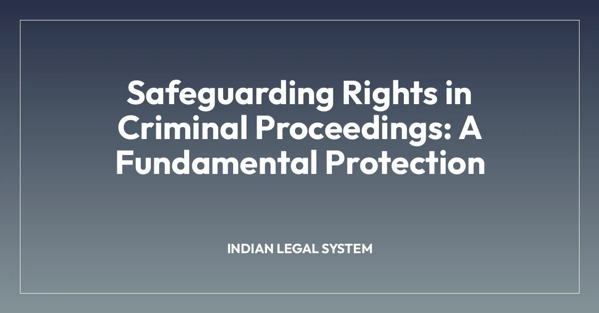 Safeguarding Rights in Criminal Proceedings: A Fundamental Protection