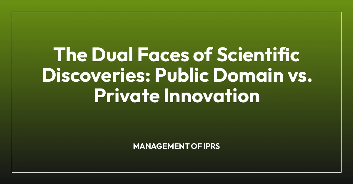 The Dual Faces of Scientific Discoveries: Public Domain vs. Private Innovation