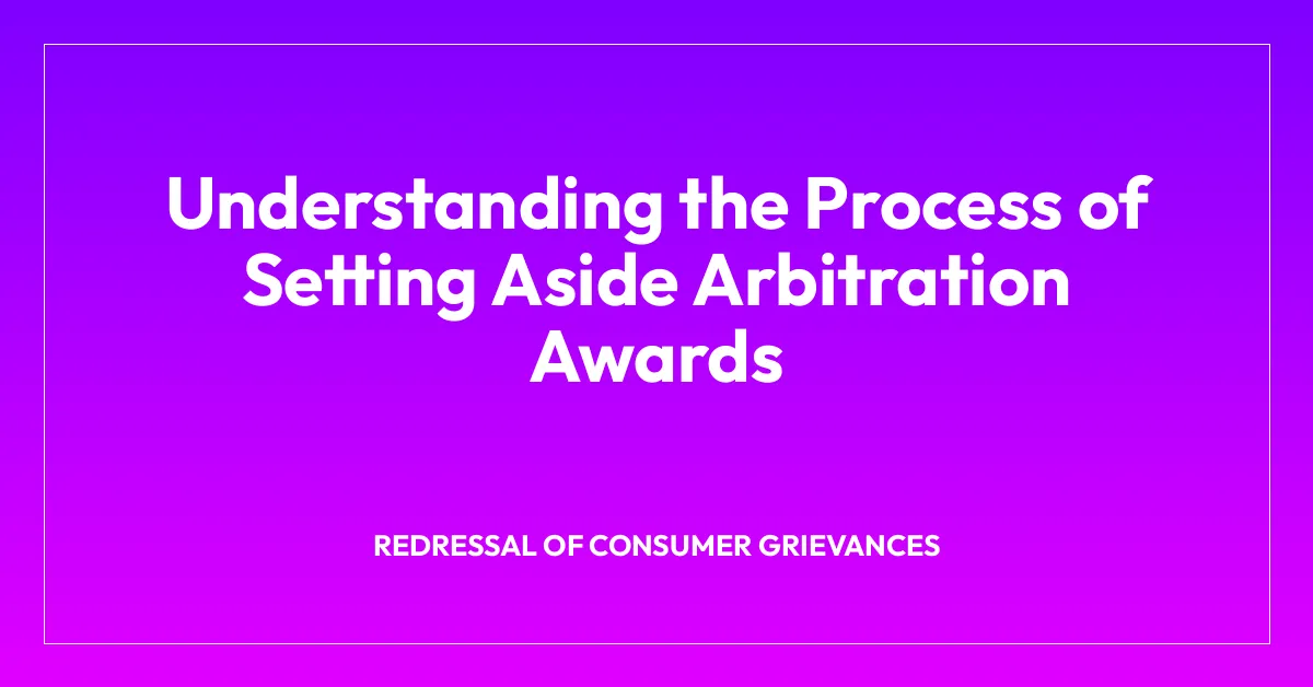 Understanding the Process of Setting Aside Arbitration Awards