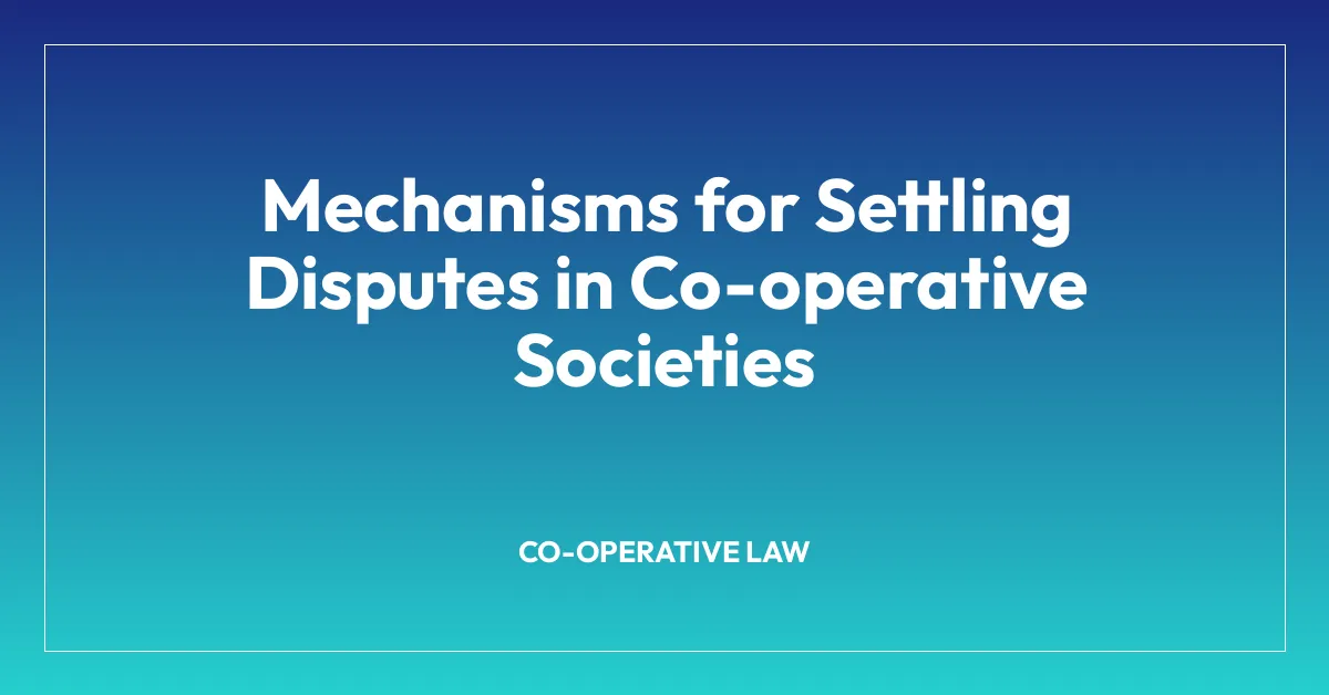 Mechanisms for Settling Disputes in Co-operative Societies