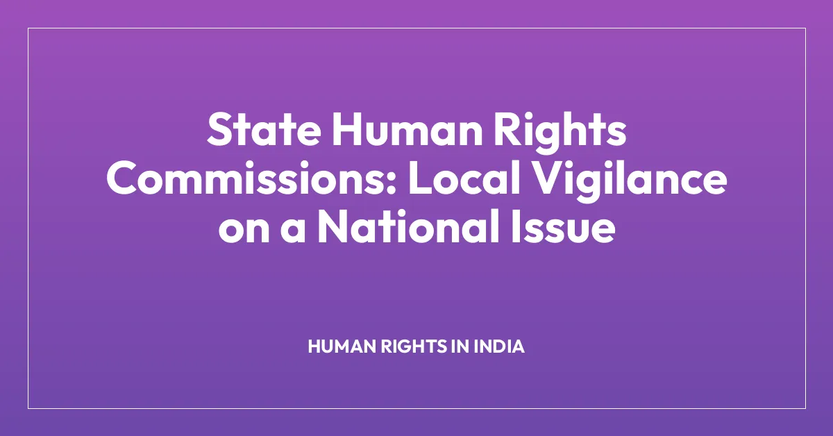 State Human Rights Commissions: Local Vigilance on a National Issue