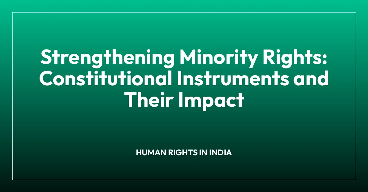 Strengthening Minority Rights: Constitutional Instruments and Their Impact