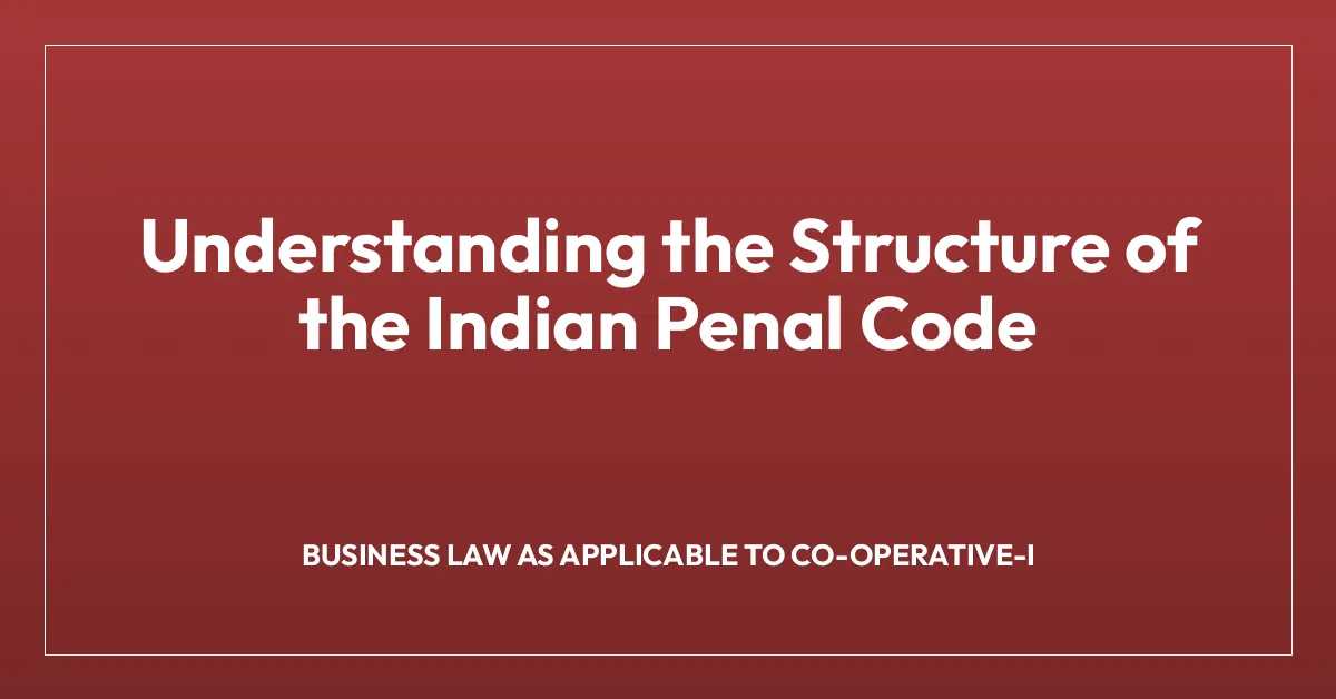Understanding the Structure of the Indian Penal Code