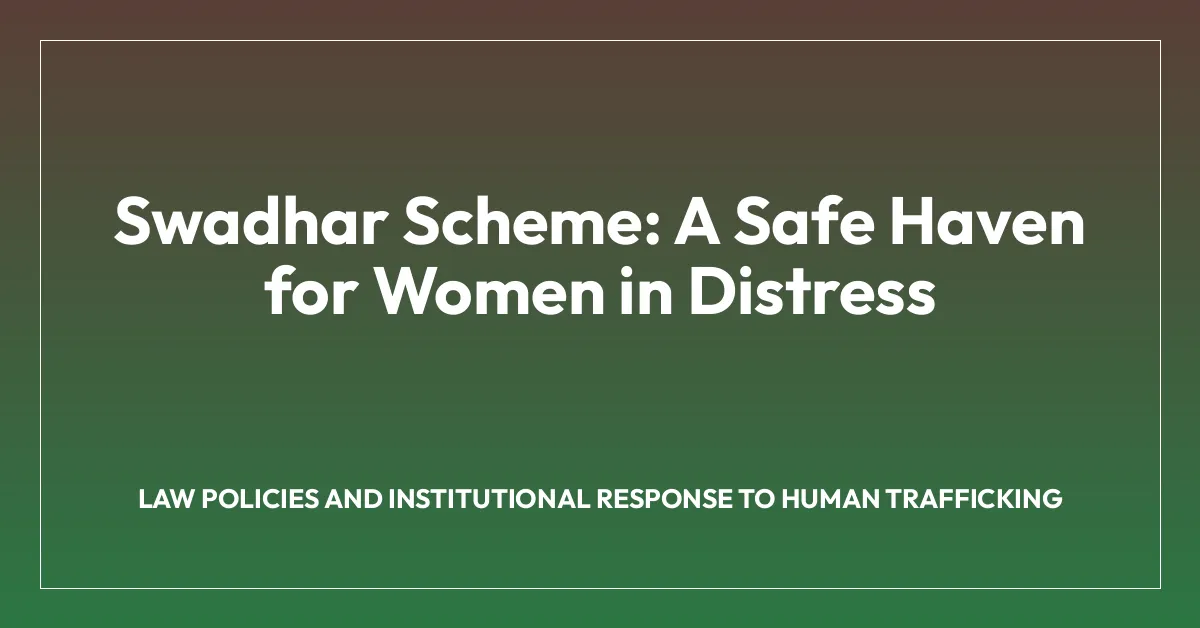 Swadhar Scheme: A Safe Haven for Women in Distress