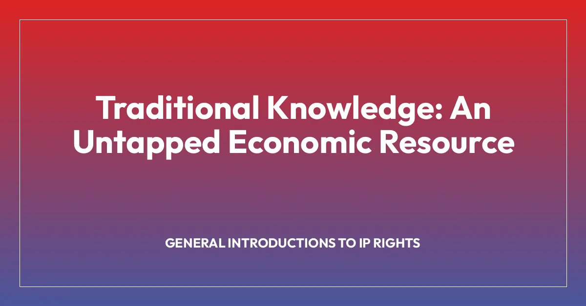 Traditional Knowledge: An Untapped Economic Resource