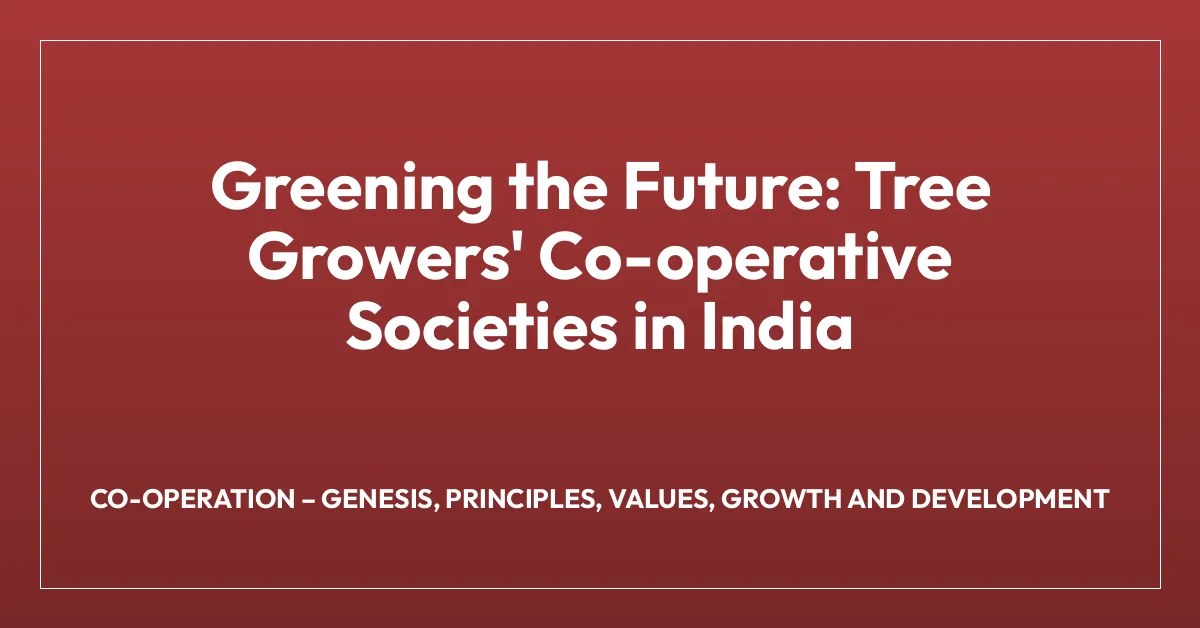 Greening the Future: Tree Growers’ Co-operative Societies in India