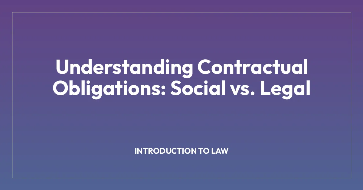 Understanding Contractual Obligations: Social vs. Legal
