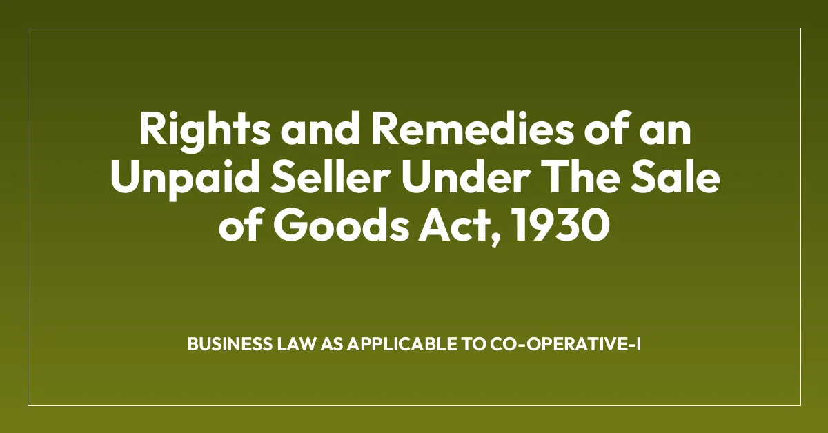Rights and Remedies of an Unpaid Seller Under The Sale of Goods Act, 1930