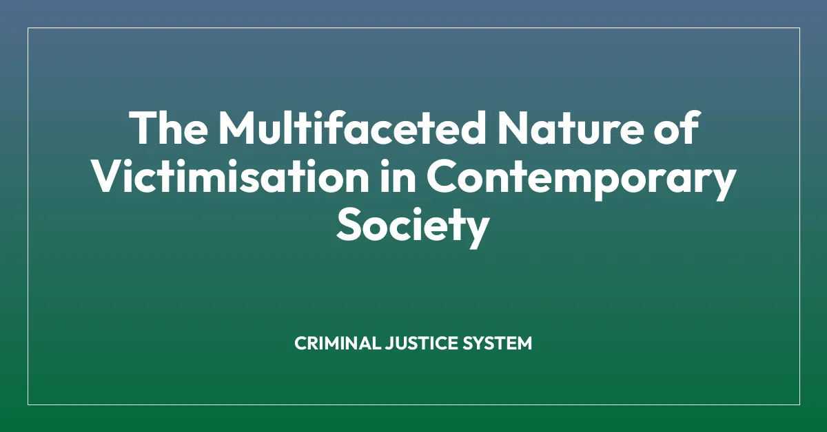 The Multifaceted Nature of Victimisation in Contemporary Society