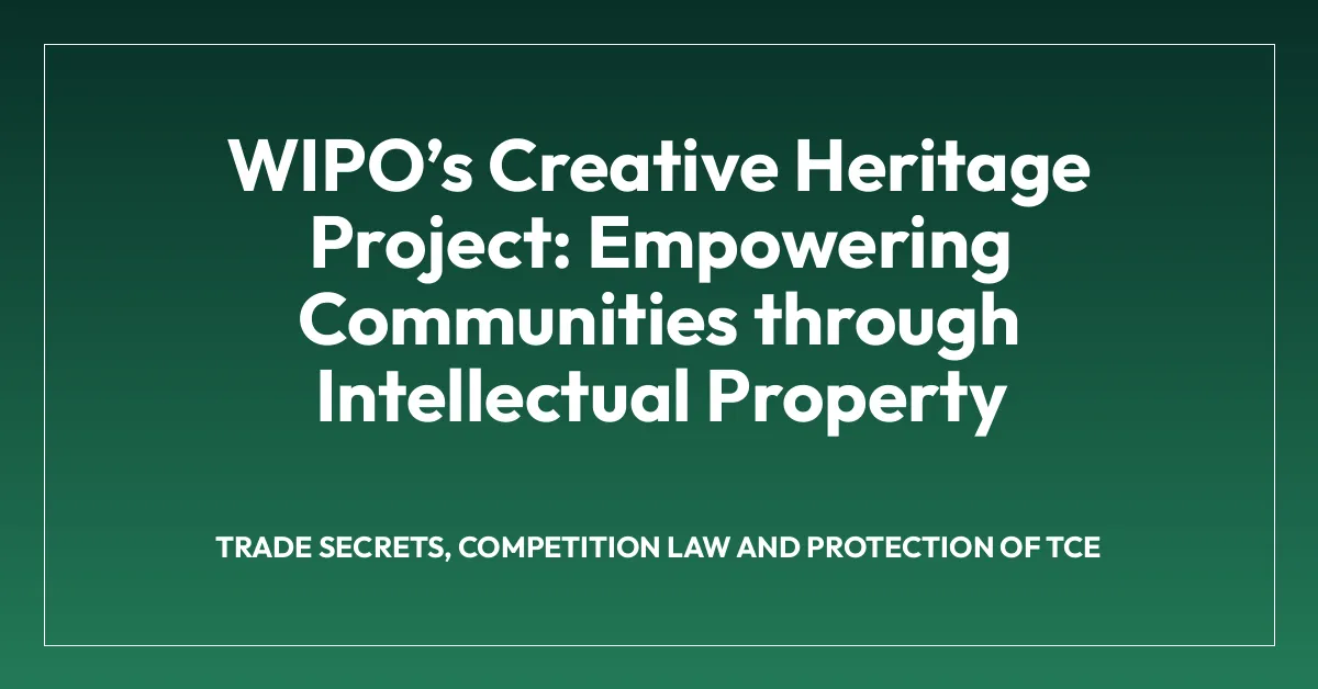 WIPOโs Creative Heritage Project: Empowering Communities through Intellectual Property