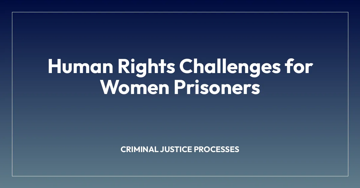 Human Rights Challenges for Women Prisoners